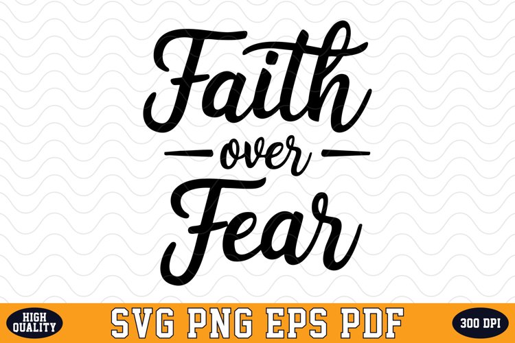 Faith over Fear SVG | Quotes | SVG Cut files