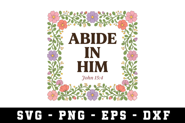 Abide In Him Svg |Risen SVG Cut files | Cricut