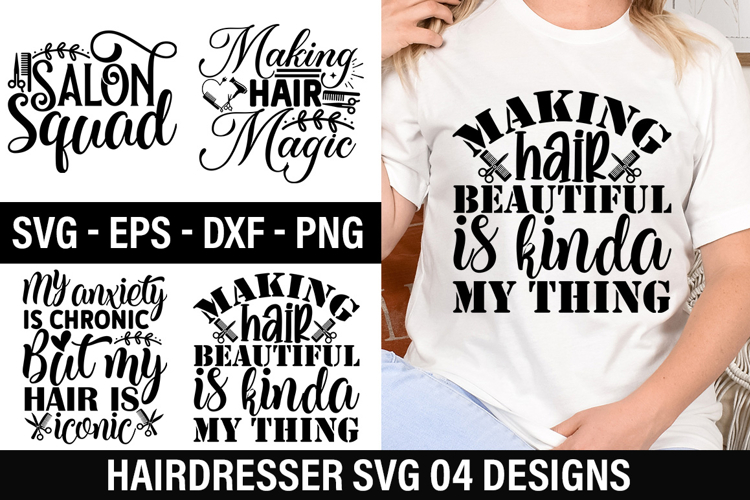 Hairdresser SVG Design - Making hair beautiful is kinda my