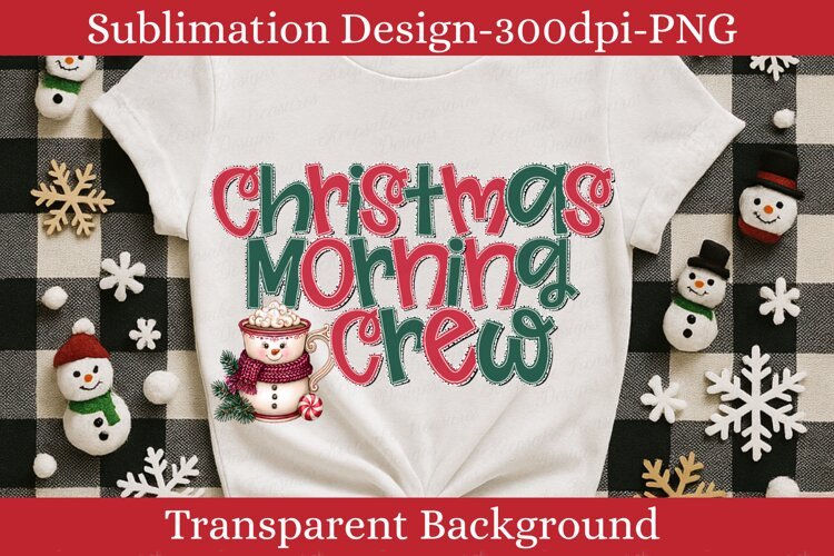 Christmas Morning Crew PNG |Sublimation Snowman Cup Design