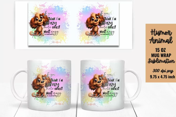 Funny Humor Animal Quotes Mug Wrap Sublimation, Mug Wrap PNG
