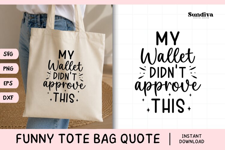 Funny Tote Bag Quote SVG | My Wallet Didn't Approve This