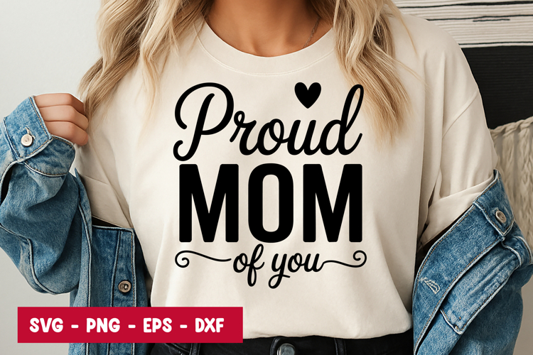 Proud Mom Of You Quote SVG PNG
