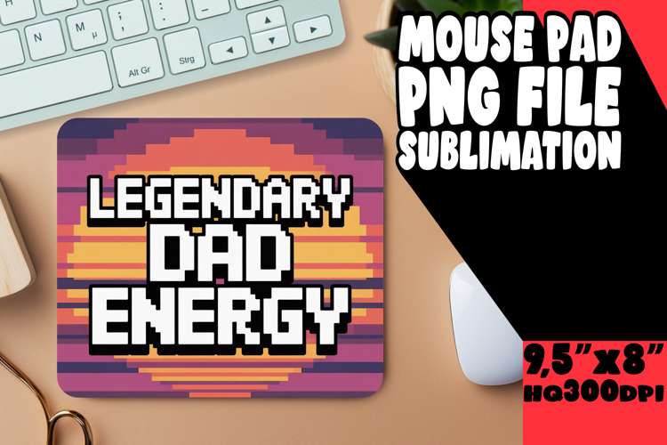 RADIANT MOUSE MAT SUBLIMATION IDEAS, Fathers Day