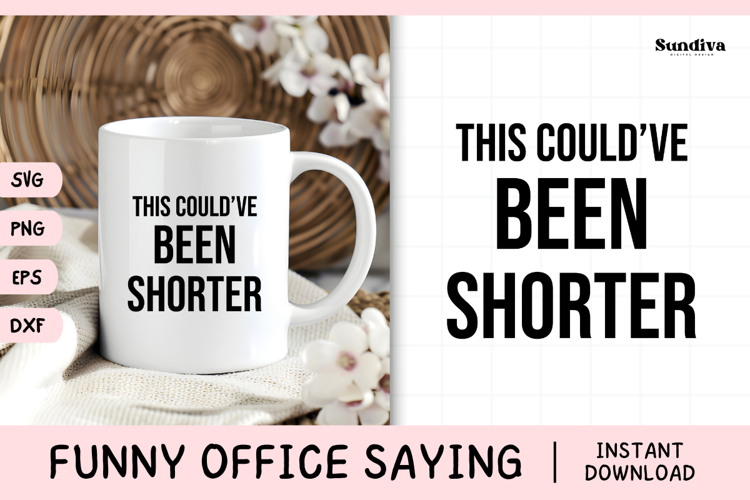 Funny Office Saying SVG | This Couldve Been Shorter