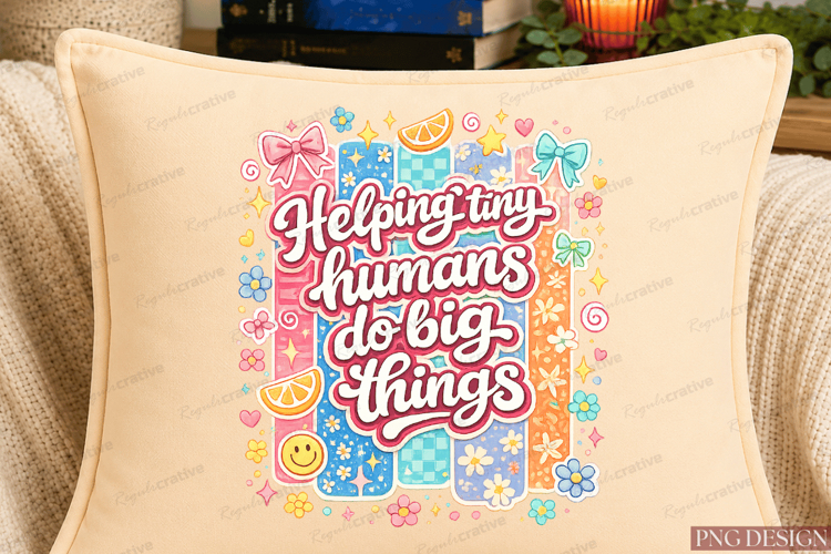 Helping Tiny Humans Do Big Things Sublimation
