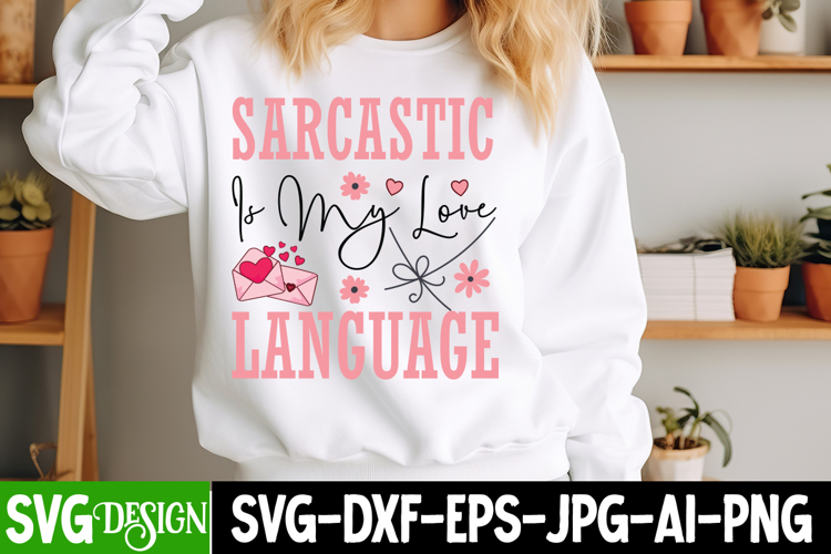Sarcastic is my Love Language SVG Design/Sarcastic SVG