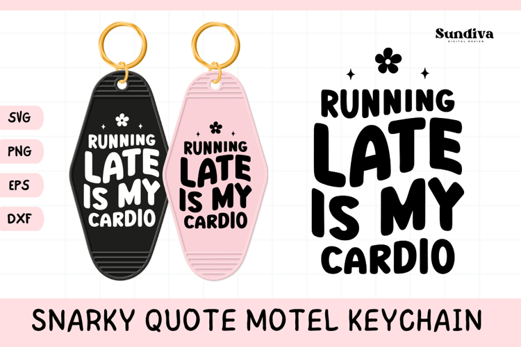 Snarky Quote Motel Keychain SVG | Running Late Is My Cardio
