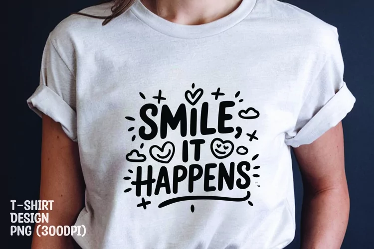 Smile it happens t-shirt sublimation png