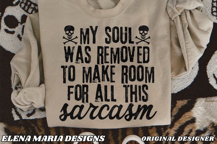 My Soul Was Removed To Make Room For All This Sarcasm PNG