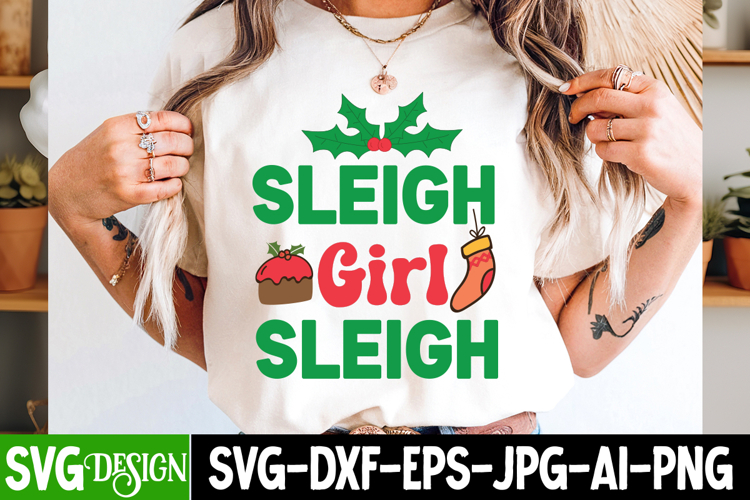 Sleigh Girl Sleigh SVG,Funny Christmas SVG Design