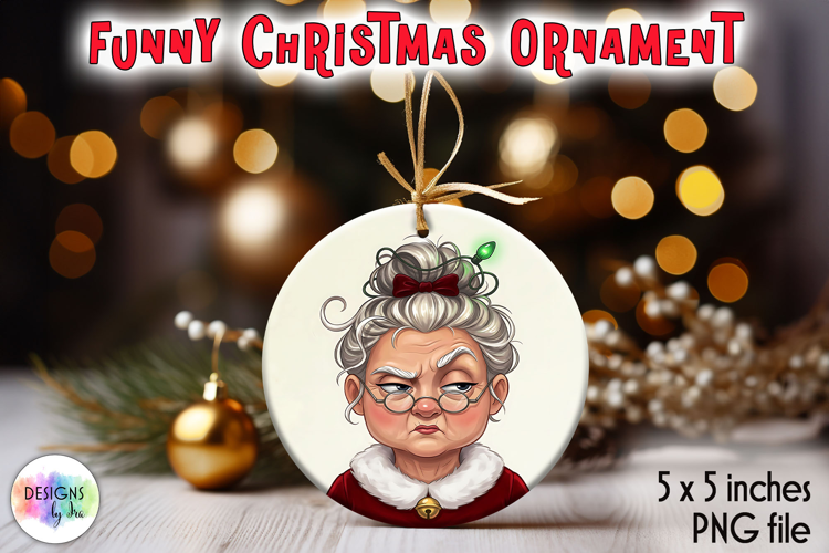 Christmas Ornament Sublimation, Grumpy Mrs Claus PNG