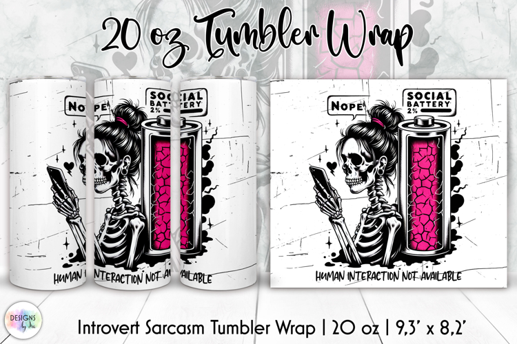 Sarcastic Skeleton Tumbler Wrap, Social Battery Low Design