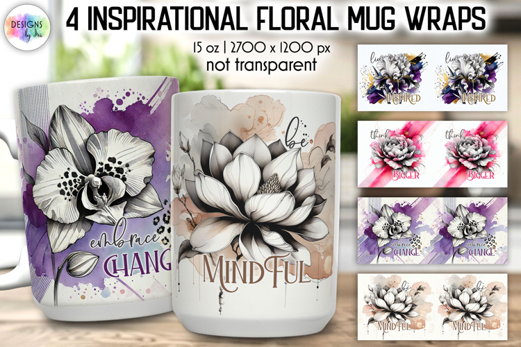 Inspirational Floral Mug Wraps, Artistic 15oz Mug Design