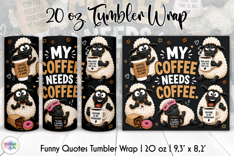 Funny Sheep Tumbler Wrap, My Coffee Needs Coffee