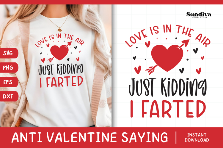 Anti Valentines Day Quote SVG | Just Kidding I Farted