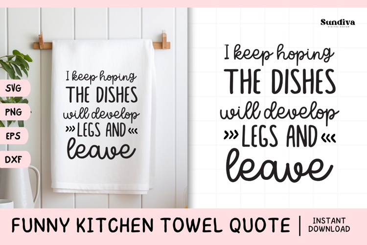 Funny Dish/Kitchen Towel Quote SVG | I Keep Hoping