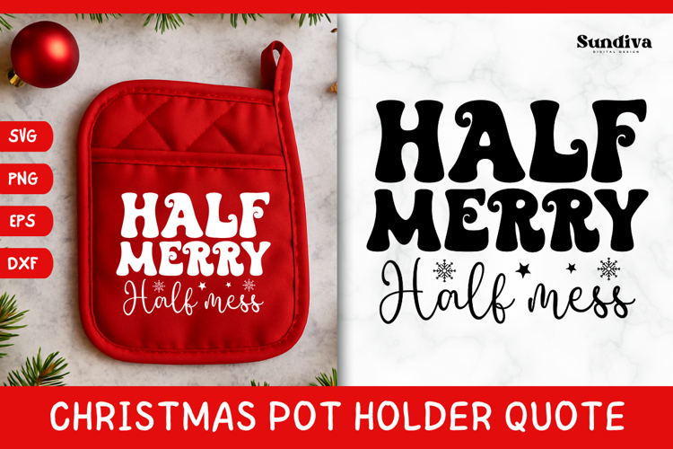 Christmas Pot Holder Quote SVG | Half Merry, Half Mess
