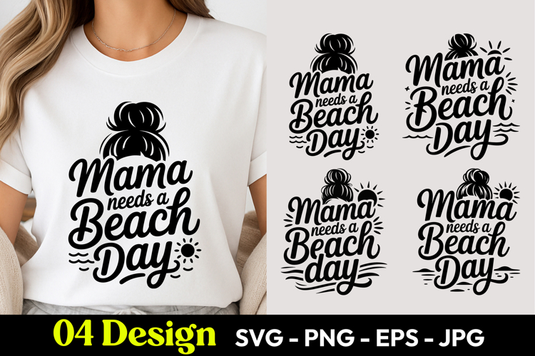 Mama Needs A Beach Day SVG PNG