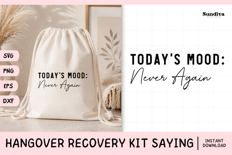 Funny Hangover Kit Saying SVG | Todays Mood Never Again