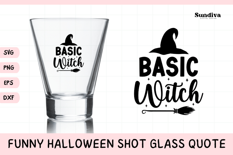 Funny Halloween Shot Glass Quote SVG | Basic Witch