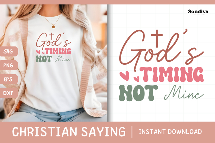 Christian Quote SVG - Faith Saying | Gods Timing Not Mine