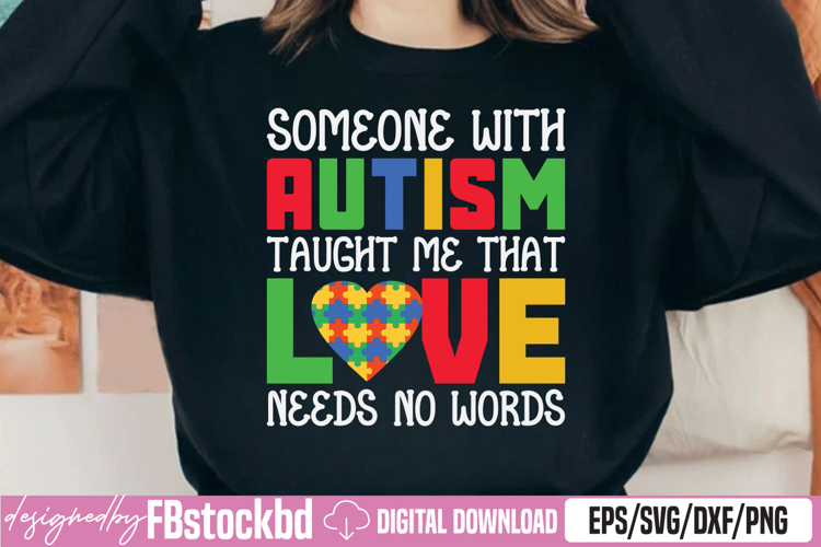 Someone with Autism taught me that Love Needs no Words SVG