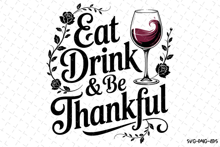 Eat Drink   be Thankful Svg | Halloween Svg | Svg Cut Files