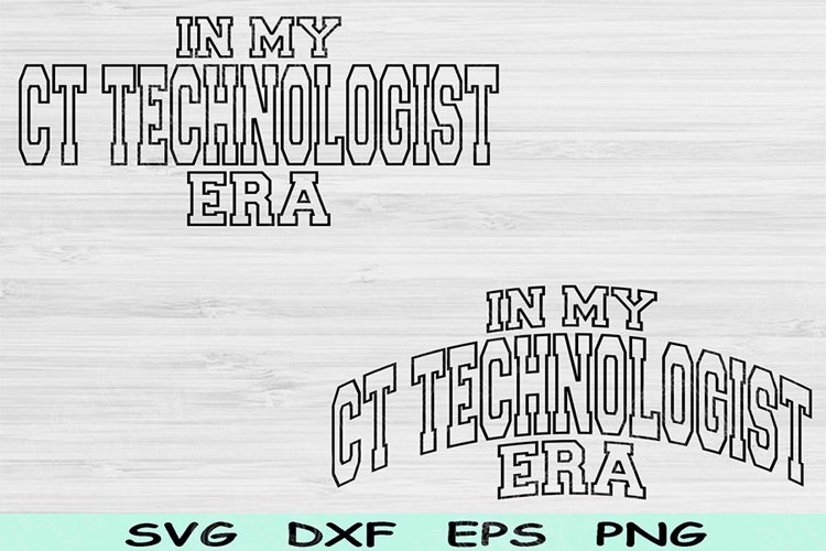 In My CT Technologist Era Svg Png Cut Files, CT Technologist