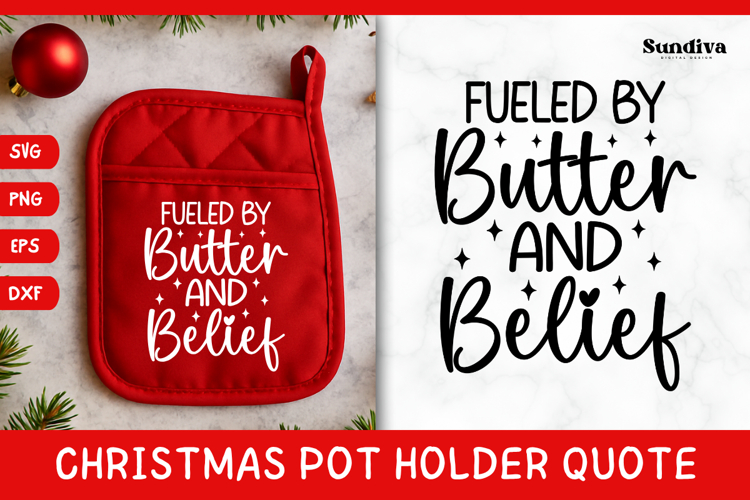 Christmas Pot Holder Quote SVG | Fueled by Butter and Belief