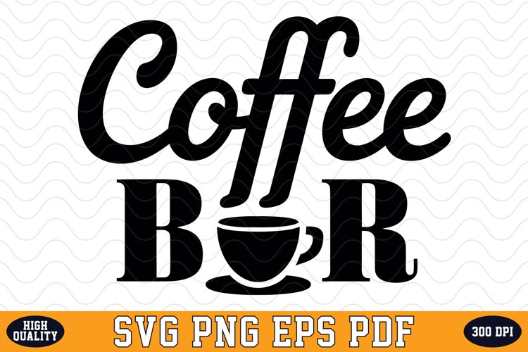 Coffee Bar SVG | Quotes | SVG Cut files