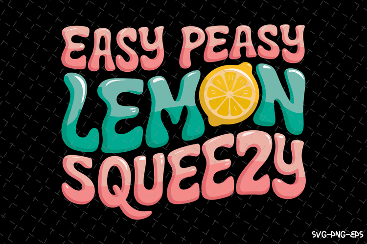 Easy Peasy Lemon Squeezy SVG Design | Summer | SVG Cut file