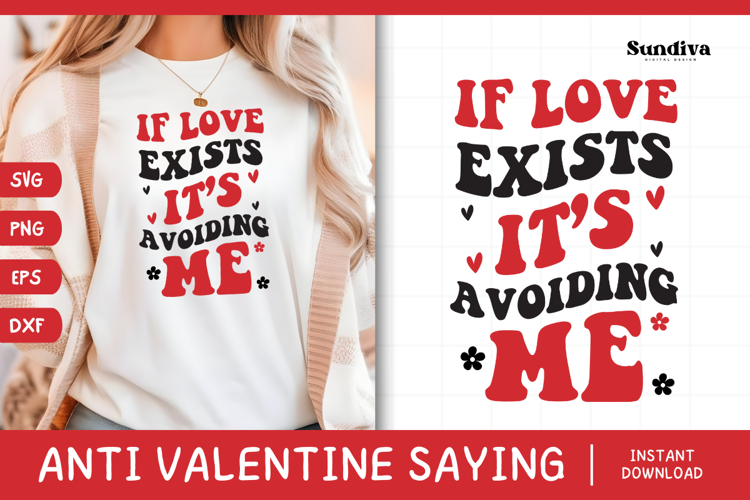 Anti Valentines Day Quote SVG | If Love Exists