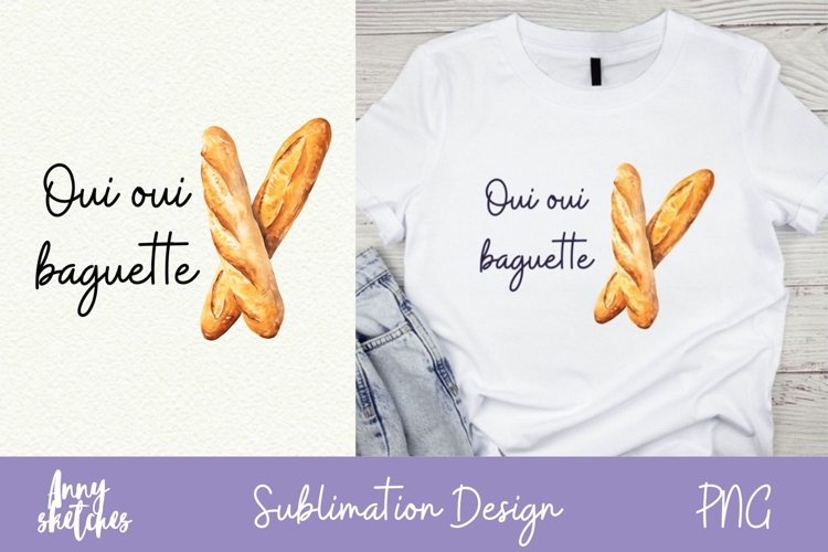Fun Oui Oui Baguette Sublimation French Paris Clipart