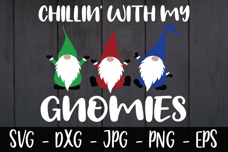 Chillin With My Gnomies Christmas SVG DXF EPS Gnome SVG