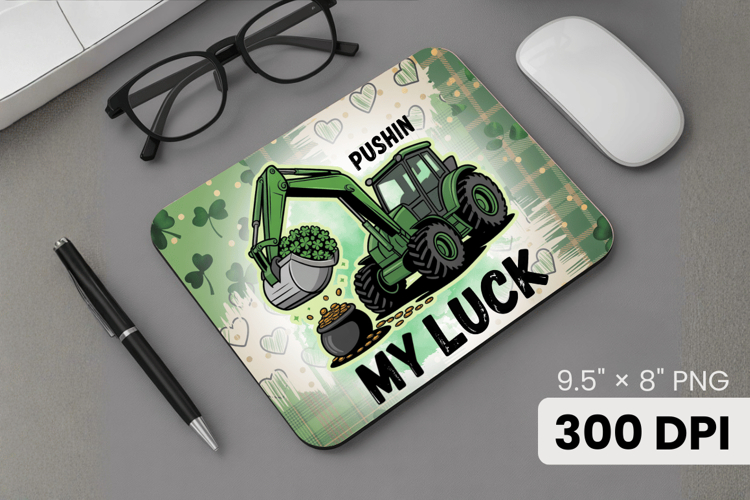 Pushin’ My Luck Funny Irish Tractor Mouse Pad PNG Sublimatio