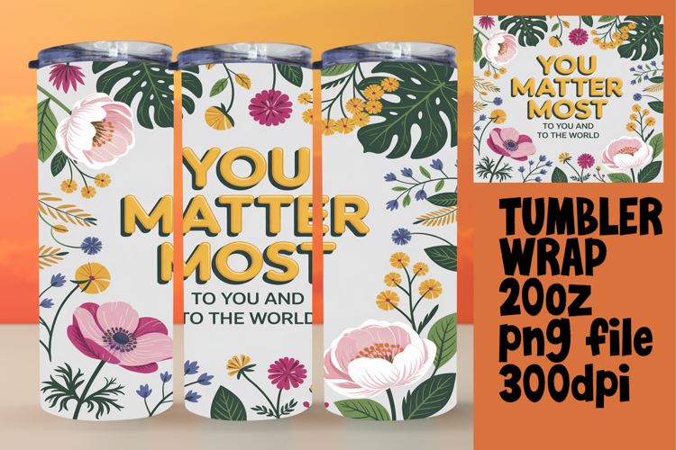 PLAYFUL 20oz Tumbler Design for Customization , Flower Quote