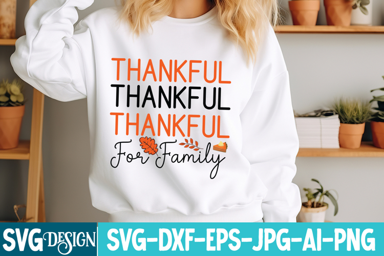 Thankful For Family - Thanksgiving SVG PNG EPS DXF