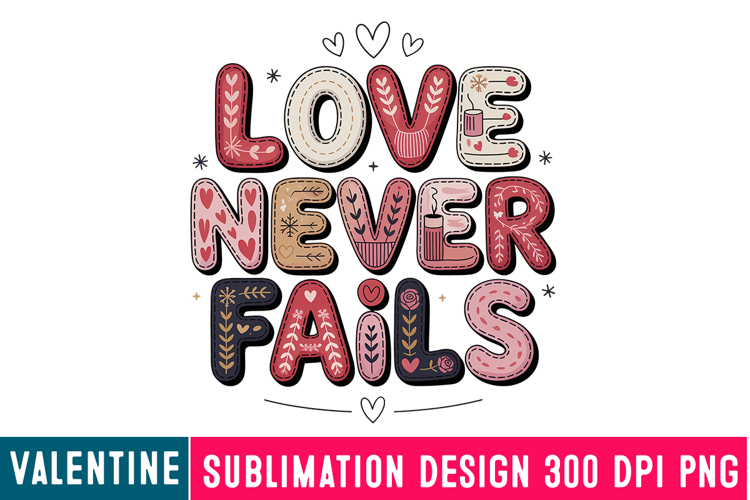 Love Never Fails Sublimation Design,Valentine png
