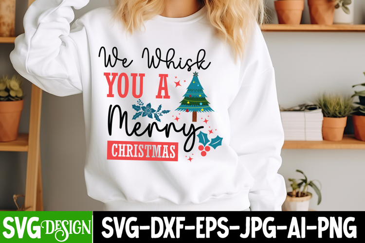 We Whisk You a Merry Christmas SVG- Christmas SVG Design