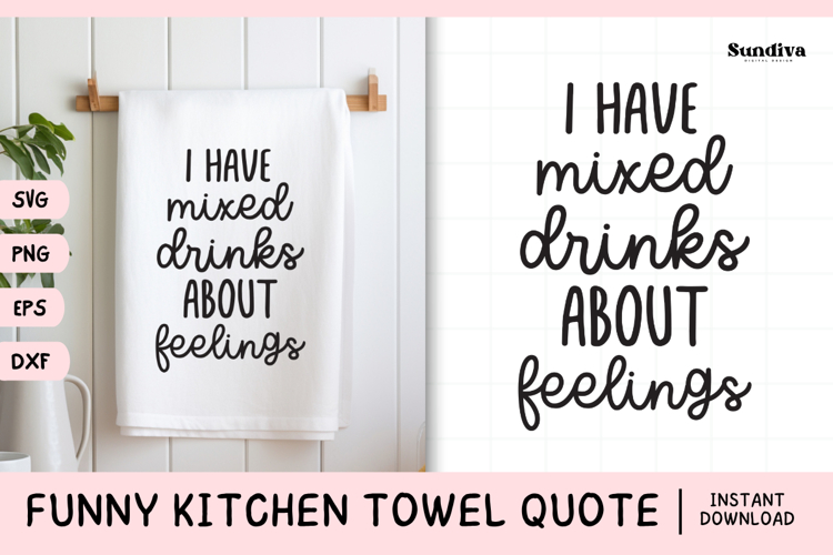 Funny Dish/Kitchen Towel Quote SVG | I Have Mixed Drinks