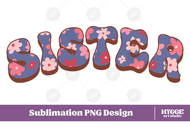sister Png Retro Flowers Mothers Day Floral Mom Sublimation