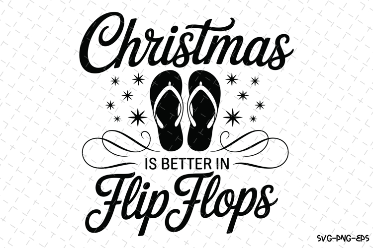 Christmas is better in Flip Flops Svg | Christmas Svg | Svg