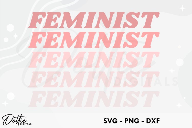 Feminist Repeat SVG DXF PNG Female Girl Woman