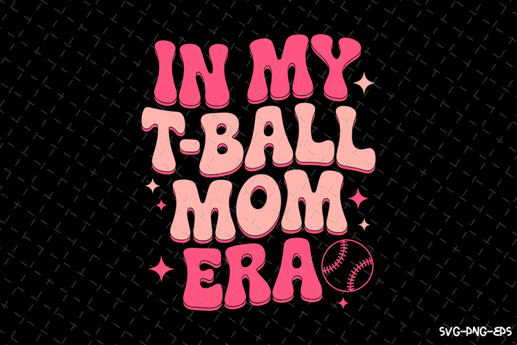 In my T-Ball Mom Era SVG Design | Mothers day Svg | Mom Svg