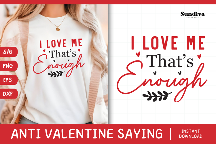 Anti Valentines Day Quote SVG | I Love Me Thats Enough