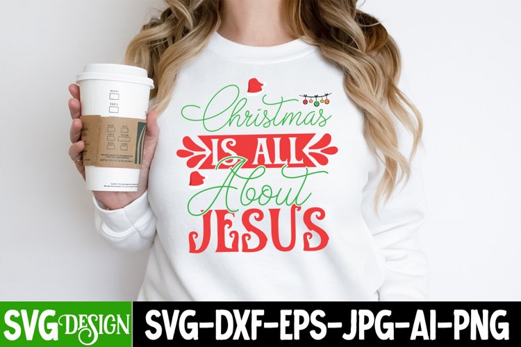 Christmas is All About Jesus SVG Cut File,Christmas SVG PNG