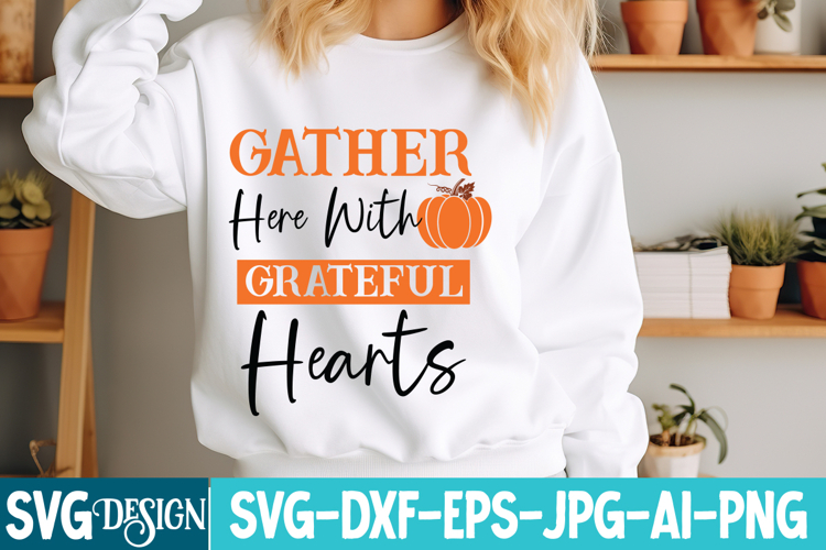 Gather Here With Grateful Hearts SVG Cut File,Autumn SVG