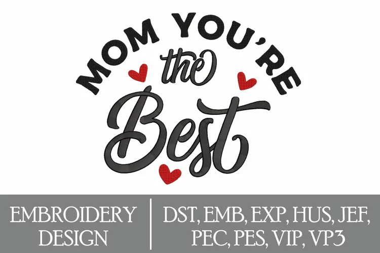Mom You're the Best Machine Embroidery Design