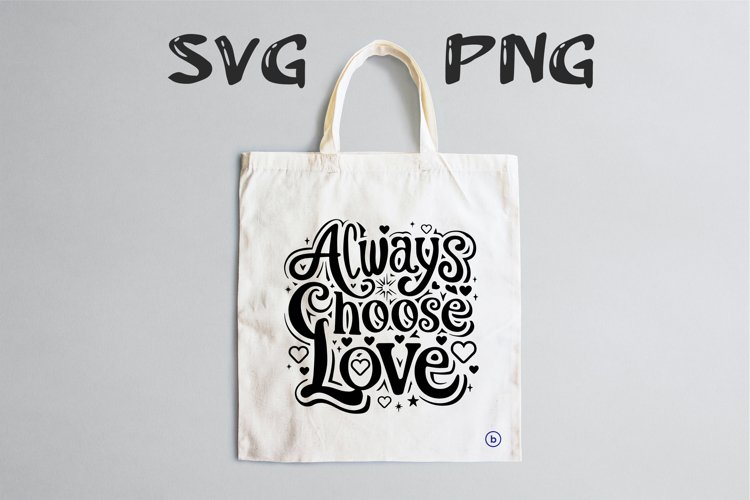 Always choose love quote Svg Png
